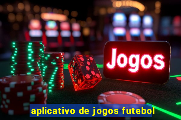 aplicativo de jogos futebol